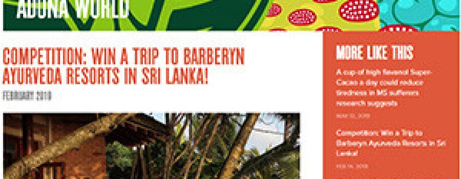 ADUNA: February 2019 Win a Trip to Barberyn Ayurveda Resorts in Sri Lanka