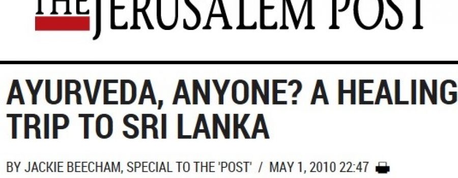 The Jerusalem Post : May 2010 Ayurveda Anyone? A healing Trip to Sri Lanka